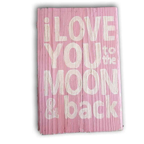 Plaque: I love you to the moon and back, wooden